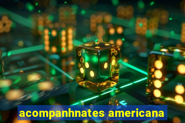 acompanhnates americana